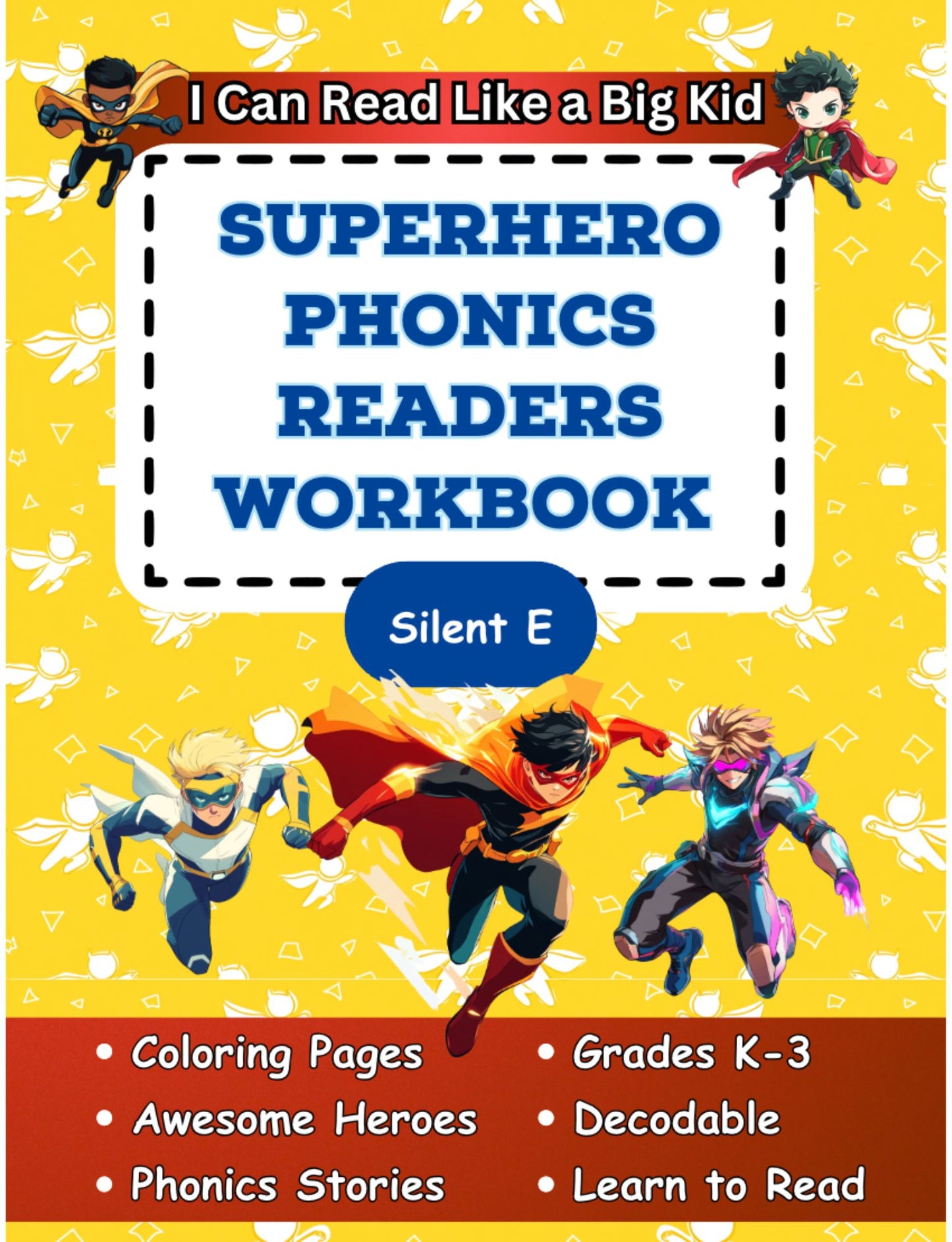 I Can Read Like A Big Kid: Superhero Phonics Readers Workbook For Silent E Sounds