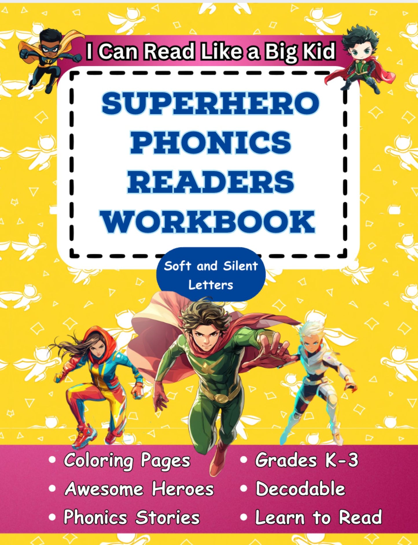 I Can Read Like a Big Kid Superhero Decodable Passages for Soft and Silent Letters