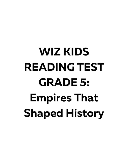 WIZ KIDS READING TEST GRADE 5: Empires That Shaped History