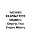 WIZ KIDS READING TEST GRADE 5: Empires That Shaped History