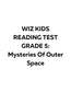WIZ KIDS READING TEST GRADE 5: Mysteries Of Outer Space