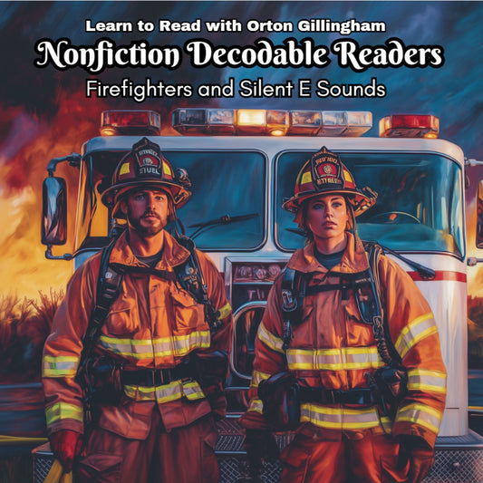 Learn to Read with Orton Gillingham Nonfiction Decodable Readers: Firefighters and Silent E Sounds