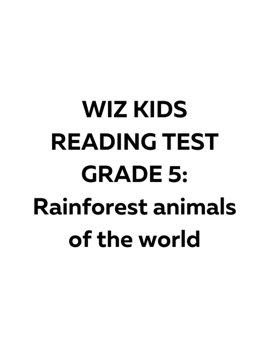 WIZ KIDS READING TEST GRADE 5: Rainforest Animals of the World