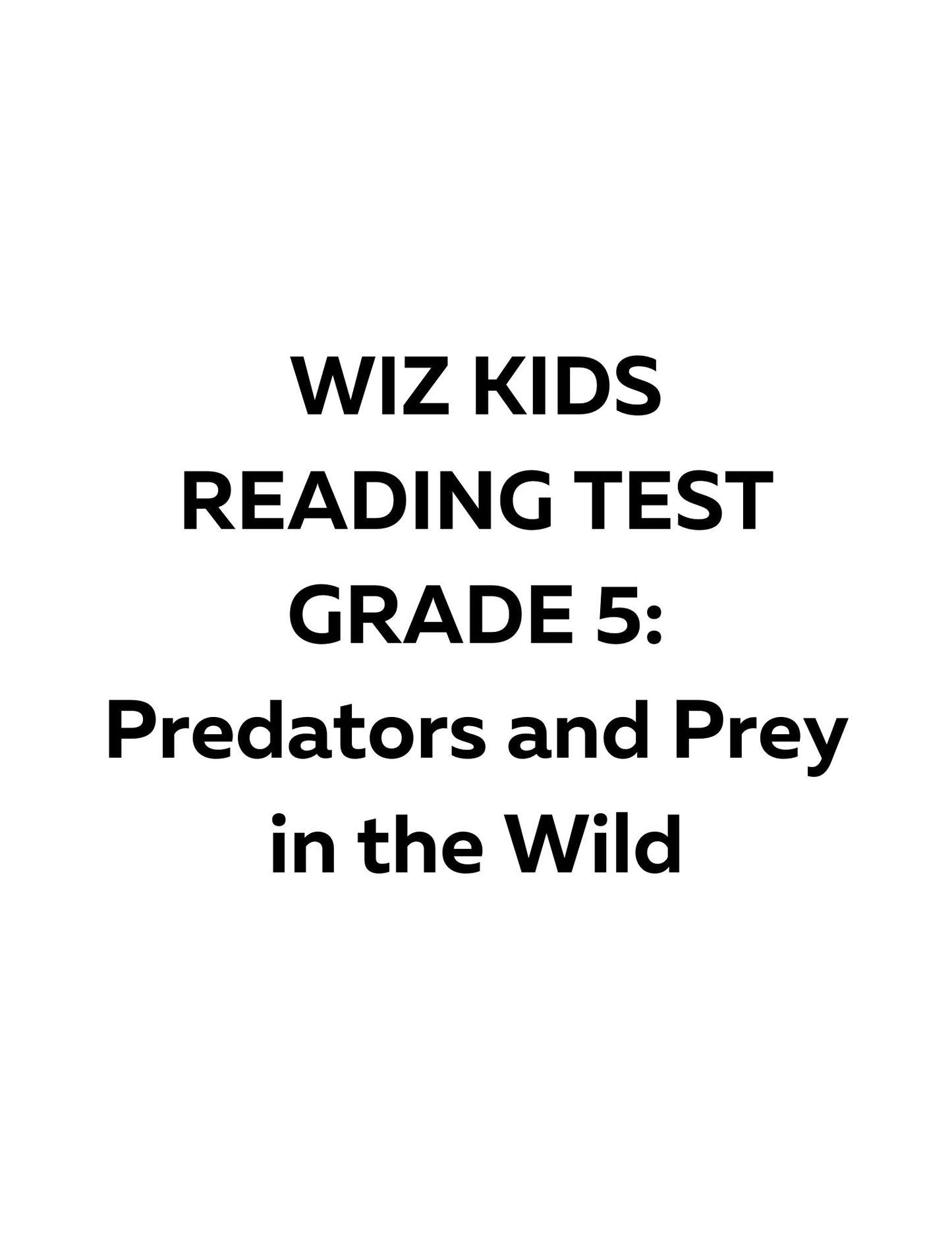 WIZ KIDS READING TEST GRADE 5: Predators and Prey in the Wild
