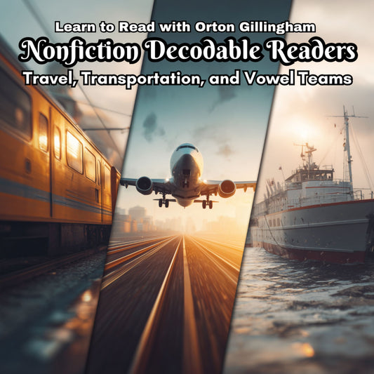Learn to Read with Orton Gillingham Nonfiction Decodable Readers: Travel, Transportation, and Vowel Teams