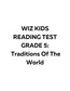 WIZ KIDS READING TEST GRADE 5:  Traditions Of The World