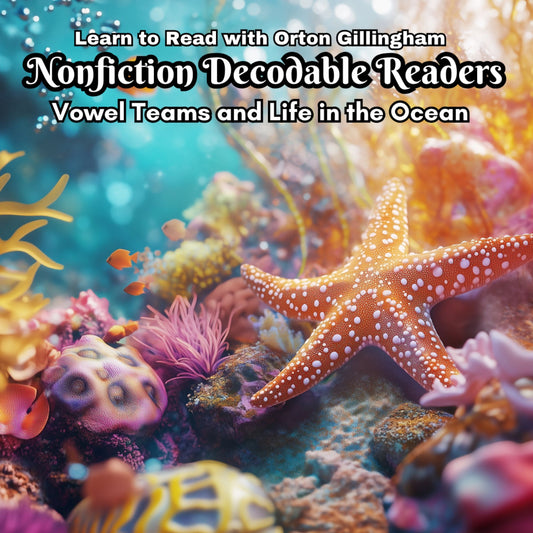 Learn to Read with Orton Gillingham Nonfiction Decodable Readers: Vowel Teams and Ocean Life