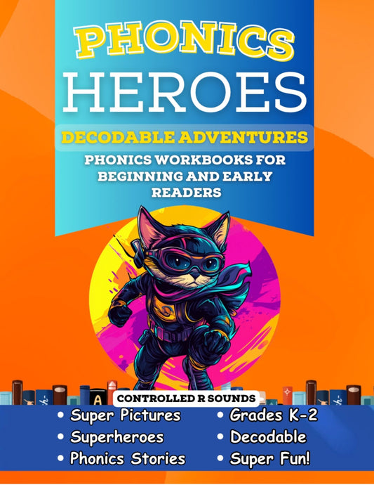 Phonics Heroes Decodable Books for Kindergarten, First Grade, and Second Grade: Controlled R Sounds