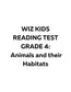 WIZ KIDS READING TEST GRADE 4: Animals and Their Habitats