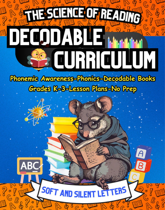 Decodable Book Curriculum Soft and Silent Letters